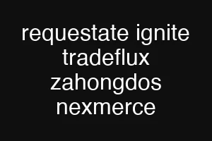 requestate ignite tradeflux zahongdos nexmerce
