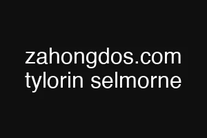 zahongdos.com tylorin selmorne